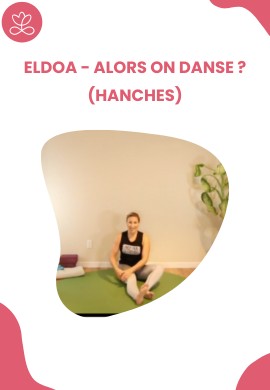 ELDOA - Alors on danse ? (Hanches)